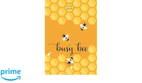 2020 Planner Busy Bee: Perfect Gift for Busy Bees: Organizer ...