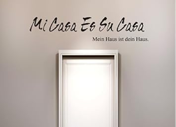 Wandtattoo Spruch Mi Casa Es Su Casa Mein Haus Ist Dein Haus