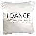 3dRose pc_184941_1 I Dance What's Your Superpower Funny Dancing Love Gift for Dancers Pillow Case, 16