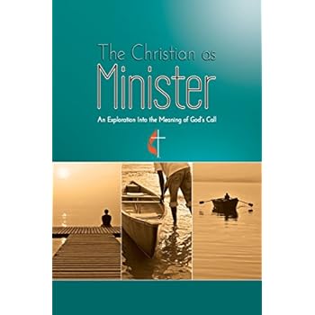 The Christian as Minister The Christian as Minister