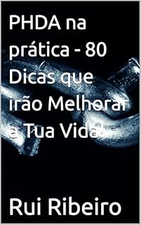 Livro PHDA na prática - 80 Dicas que irão Melhorar a Tua Vida!