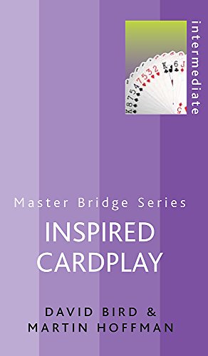 Inspired Cardplay (Master Bridge Series) by David Bird, Martin Hoffman