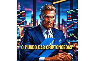 Livro O Mundo Das Criptomoedas : Como ganhar dinheiro com Criptomoedas