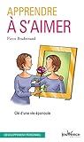 Apprendre à s'aimer : Clé d'une vie épanouie by 
