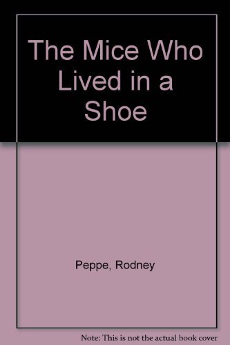 The Mice Who Lived in a Shoe: Peppe, Rodney: 9780688008444: Amazon.com ...