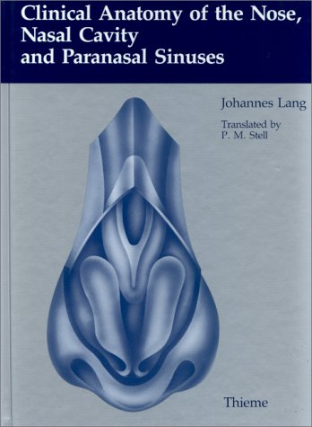 Clinical Anatomy Of The Nose Nasal Cavity And Paranasal Sinuses Johannes Lang Amazon Com Books