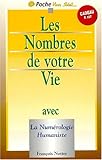 Les nombres de votre vie avec la numérologie humaniste by 
