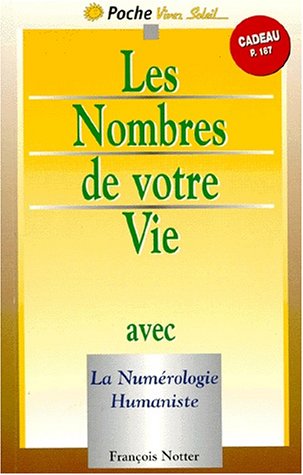 Les nombres de votre vie avec la numérologie humaniste by François Notter