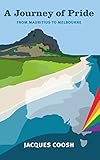 A Journey of Pride: From Mauritius to Melbourne by Jacques Coosh