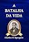 Livro A Batalha Da Vida