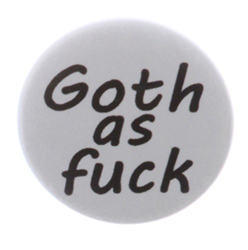 A&T Designs Goth as fck 2.25" Keychain Evil Gothic Dark Emo Punk Rude