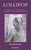 Lollipop: Vaudeville Turns with a Fanchon and Marco Dancer (Studies and Documentation in the History by