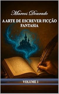 Livro A Arte de Escrever Ficção: Fantasia