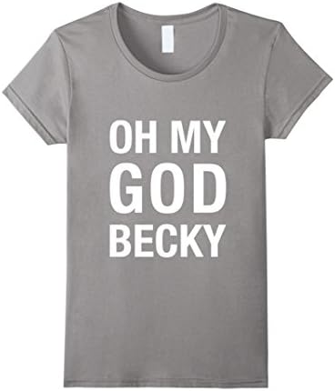 Women's musicall - OH MY GOD BECKY shirt XL Slate
