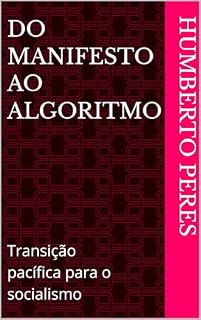 Livro Do manifesto ao algoritmo : Transição pacífica para o socialismo