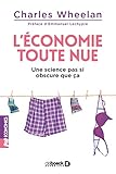 L'économie toute nue : Une science pas si obscure que ça by Charles Wheelan