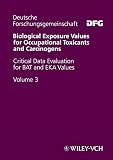 Image de Biological Exposure Values for Occupational Toxicants and Carcinogens Substances: (BAT Values and EKA), Critical Data Evaluation for BAT and EKA Value