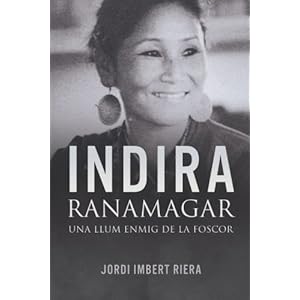 Indira Ranamagar: Una llum enmig de la foscor (Catalan Edition)