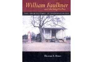 William Faulkner and the Tangible Past: The Architecture of Yoknapatawpha (California Studies in the History of Art)