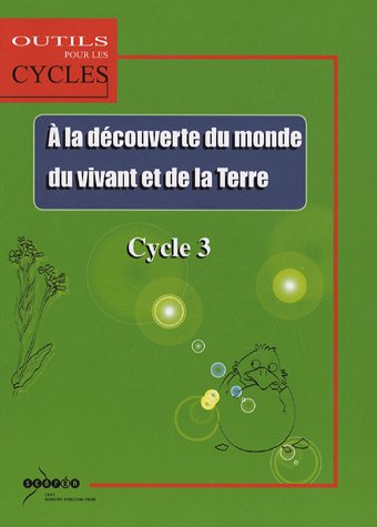 Le  monde du vivant, la terre, au cycle 3