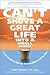 Can't Shove a Great Life Into a Small Dream: 12 Life-Essentials to Match Your Dreams to the Life You by 