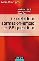 Les  relations formation-emploi en 55 questions