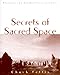 Secrets of Sacred Space by Chuck Pettis