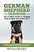 German Shepherd Training - The Ultimate Guide to Training Your German Shepherd Puppy: Includes Sit, by Brittany Boykin