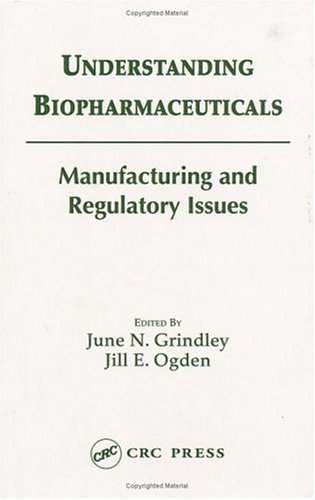 Understanding Biopharmaceuticals: Manufacturing and Regulatory Issues
