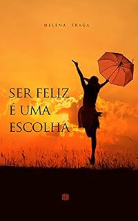 Livro Ser feliz é uma escolha
