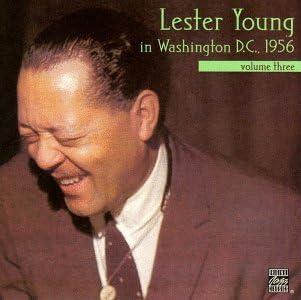Lester Young In Washington, D.C. 1956, Vol. 3