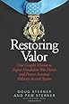 Restoring Valor: One Couples Mission to Expose Fraudulent War Heroes and Protect Americas Military Awards System