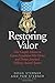 Restoring Valor: One Couple?s Mission to Expose Fraudulent War Heroes and Protect America?s Military Awards System