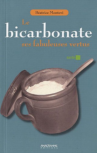 Le  bicarbonate, ses fabuleuses vertus