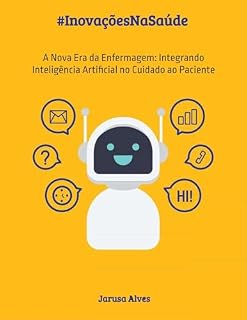 Livro A Nova Era da Enfermagem: Integrando Inteligência Artificial no Cuidado ao Paciente