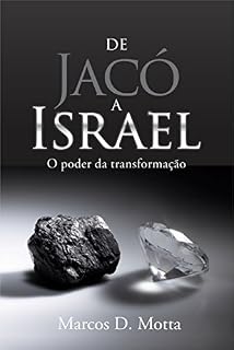 Livro De Jacó a Israel: O poder da transformação