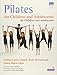 Pilates for Children and Adolescents: Manual of Guidelines and Curriculum
