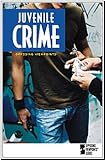 Juvenile Crime : Opposing Viewpoints, Nakaya, Andrea C., 0737729465