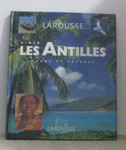Aimer Les Antilles. Avec Cd Photo