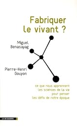 Fabriquer le vivant ?