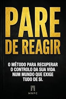 Livro PARE DE REAGIR: O método para recuperar o controlo da sua vida num mundo que exige tudo de si