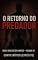 Livro O Retorno do Predador: Conto Erótico (Explícito) (Série: Desejos Sem Limites)