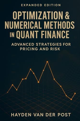 Amazon.com: Optimization & Numerical Methods in Quant Finance: A