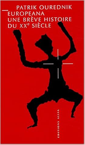Amazon Fr Europeana Une Breve Histoire Du Xxe Siecle Ourednik Patrik Canavaggio Marianne Livres