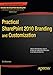 Practical SharePoint 2010 Branding and Customization (Expert's Voice in Sharepoint) by Erik Swenson