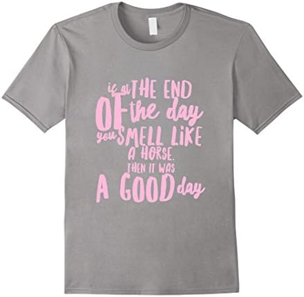 Mens If you smell like a horse then it was a good day t-shirt Large Slate