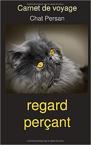 Carnet De Voyage Chat Persan Regard Percant Chat Persan Regard Percant French Edition Publishing Fantaisie Voyage Amazon Com Books