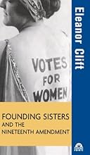 Founding Sisters and the Nineteenth Amendment (Turning Points in History)