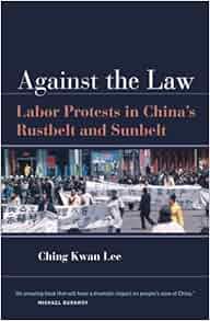 Against The Law Labor Protests In China S Rustbelt And