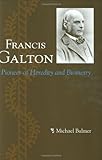 Francis Galton: Pioneer of Heredity and Biometry